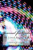Journal for Girls - 90 Lined Pages, 6x9 (Paperback) - Notebooks Diaries and Jour For Everyone Photo