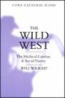 The Wild West - The Mythical Cowboy and Social Theory (Hardcover) - Will Wright Photo