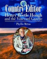 Country Editor - Henry Beetle Hough and the Vineyard Gazette (Paperback) - Phyllis Meras Photo
