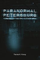 Paranormal Petersburg, Virginia, and the Tri-City Area (Paperback) - Pamela K Kinney Photo