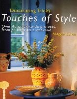 Touches of Style - Over 40 Quick-to-do Projects, from an Hour to a Weekend (Paperback, Reissue) - Margaret Colvin Photo