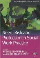 Need, Risk and Protection in Social Work Practice (Paperback) - Steve J Hothersall Photo