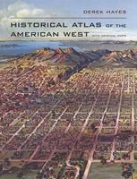 Historical Atlas of the American West (Hardcover) - Derek Hayes Photo