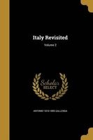 Italy Revisited; Volume 2 (Paperback) - Antonio 1810 1895 Gallenga Photo