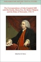 The Correspondence of John Campbell MP, with His Family, Henry Fox, Sir Robert Walpole and the Duke of Newcastle 1734-1771 (Paperback) - John E Davies Photo