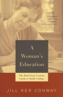 A Woman's Education - The Road from Coorain Leads to Smith College (Paperback, 1st ed) - Jill Ker Conway Photo
