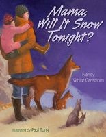 Mama, Will It Snow Tonight? (Hardcover) - Nancy White Carlstrom Photo