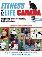 Fitness for Life Canada with Web Resources - Preparing Teens for Health, Active Lfiestyles (Hardcover) - Guy Le Masurier Photo