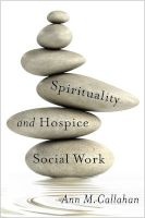 Spirituality and Hospice Social Work (Hardcover) - Ann M Callahan Photo