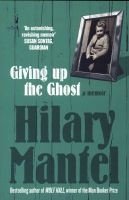 Giving Up the Ghost (Paperback, New ed) - Hilary Mantel Photo