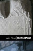 Die Ambassadeur (Afrikaans, Paperback) - Andre P Brink Photo
