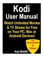 Kodi User Manual - Watch Unlimited Movies & TV Shows for Free on Your PC, Mac Or: Cancel Netflix, Amazon Prime TV, HBO Now & Hulu! (Paperback) - Kazi Muhith Photo