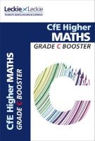 Grade Booster - CfE Higher Maths Grade Booster (Paperback) - Leckie Leckie Photo