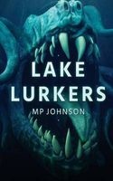 Lake Lurkers (Paperback) - MP Johnson Photo