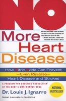 No More Heart Disease - How Nitric Oxide Can Prevent - Even Reverse - Heart Disease and Strokes (Paperback, New) - Louis J Ignarro Photo