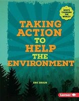 Taking Action to Help the Environment (Hardcover) - Eric Braun Photo