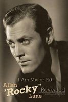 I Am Mister Ed...Allan Rocky Lane Revealed (Paperback) - Linda Alexander Photo