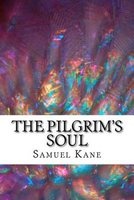 The Pilgrim's Soul (Paperback) - Samuel S Kane Photo