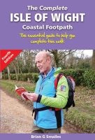 The Complete Isle of Wight Coastal Footpath - The Essential Guide to Help You Complete This Walk (Paperback, 5th edition) - Brian Smailes Photo