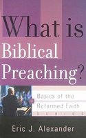 What Is Biblical Preaching? (Paperback, New) - Eric J Alexander Photo