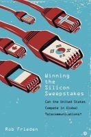 Winning the Silicon Sweepstakes - Can the United States Compete in Global Telecommunications? (Hardcover) - Rob Frieden Photo
