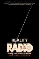 Reality Radio - Telling True Stories in Sound (Paperback, 2nd Revised edition) - John Biewen Photo