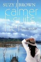 Calmer Suits Her (Paperback) - Suzy J Brown Photo
