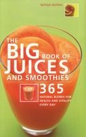 The Big Book of Juices and Smoothies - 365 Natural Blends for Health and Vitality Every Day (Spiral bound) - Natalie Savona Photo