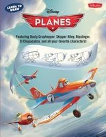 Learn to Draw Disney's Planes - Featuring Dusty Crophopper, Skipper Riley, Ripslinger, El Chupacabra, and All Your Favorite Characters! (Paperback) - Disney Storybook Artists Photo