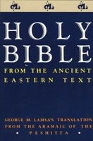 Holy Bible - From the Ancient Eastern Text (English, Syriac, Paperback) - George Mamishisho Lamsa Photo