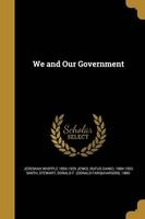 We and Our Government (Paperback) - Jeremiah Whipple 1856 1929 Jenks Photo