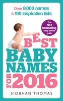 Best Baby Names For 2016 - Over 8,000 Names & 100 Inspiration Lists (Paperback) - Siobhan Thomas Photo