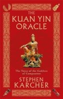 The Kuan Yin Oracle - The Voice of the Goddess of Compassion (Paperback) - Stephen L Karcher Photo