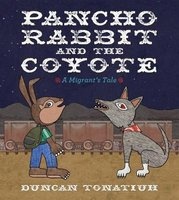 Pancho Rabbit and the Coyote - A Migrant's Tale (Hardcover) - Duncan Tonatiuh Photo