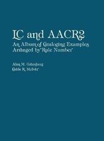 LC and AACR 2 - An Album of Cataloging Examples Arranged by Rule Number (Hardcover) - Alan M Greenberg Photo