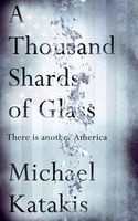 A Thousand Shards of Glass (Hardcover) - Michael Katakis Photo