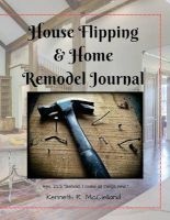 House Flipping & Home Remodel Journal (Paperback) - Kenneth R McClelland Photo