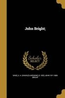 John Bright; (Paperback) - C a Charles Anthony B 1855 Vince Photo