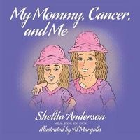 My Mommy, Cancer, and Me (Paperback) - Shelita M Anderson Photo