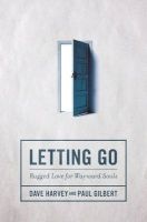 Letting Go - Rugged Love for Wayward Souls (Paperback) - Dave Harvey Photo