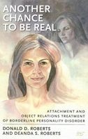 Another Chance to be Real - Attachment and Object Relations Treatment of Borderline Personality Disorder (Hardcover) - Donald D Roberts Photo