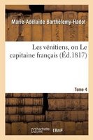 Les Venitiens, Ou Le Capitaine Francais. Tome 4 (French, Paperback) - Barthelemy Hadot M A Photo