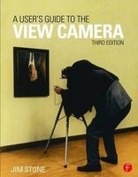 A User's Guide to the View Camera (Paperback, 3rd Revised edition) - Jim Stone Photo