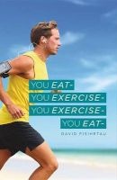 You Eat- You Exercise- You Exercise- You Eat (Paperback) - David Fisihetau Photo