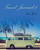 Travel Journal 2 (Paperback) - Rose Wood Photo