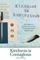 Kindness Is Contagious - 100 Stories to Remind You God Is Good and So Are Most People (Paperback) - Nicole J Phillips Photo
