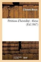 Petition D'Heredite Livre V, Titre III, D. - These (French, Paperback) - Moras C Photo