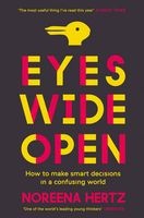 Eyes Wide Open - How to Make Smart Decisions in a Confusing World (Paperback) - Noreena Hertz Photo
