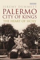 Palermo, City of Kings - The Heart of Sicily (Hardcover) - Jeremy Dummett Photo