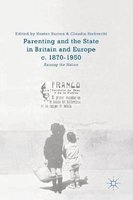 Parenting and the State in Britain and Europe, c. 1870-1950 2017 - Raising the Nation (Hardcover, 1st Ed. 2016) - Claudia Siebrecht Photo